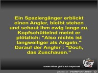 Ein Spazierg�nger erblickt einen Angler