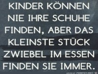 Kinder können nie ihre Schuhe finden....