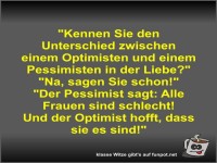 Kennen Sie den Unterschied zwischen einem Optimisten und...