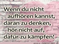 Wenn du nicht aufh�ren kannst, daran zu denken, h�r nicht au