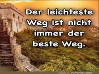 der leichteste Weg ist nicht immer der beste......