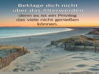 beklage dich nicht.......