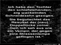 ich habe der Tochter den Schneidezahn gezogen.......