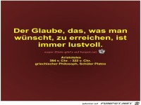 Der Glaube, das, was man
wnscht, zu erreichen, ist
immer...