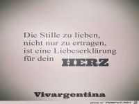 Die Stille zu lieben nicht nur zu ertragen ist eine Liebes