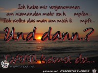 Dann kamst du