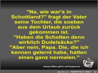 Na, wie war's in Schottland?