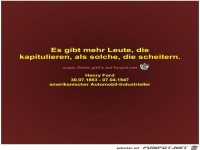 Es gibt mehr Leute, die
kapitulieren, als solche, die...