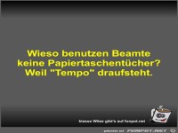 Wieso benutzen Beamte keine Papiertaschent�cher?