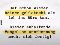 Applausmangel im Büro