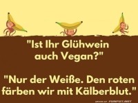 Veganer Gl�hwein: Die wahre Entdeckung