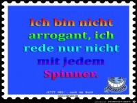 bitte merken - ich bin nicht arrogant 