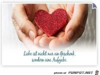 Liebe ist nicht nur ein Geschenk...