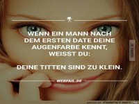 Wenn ein Mann nach dem ersten date deine Augenfarbe kennt...
