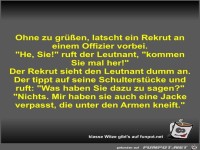 Ohne zu gren, latscht ein Rekrut an einem Offizier vorbei