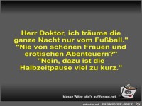 Herr Doktor, ich tr�ume die ganze Nacht nur vom Fu�ball