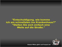 Entschuldigung, wie komme ich am schnellsten ins...