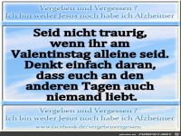 Seid nicht traurig am Valentinstag