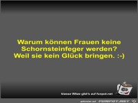 Warum k�nnen Frauen keine Schornsteinfeger werden?