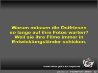 Warum mssen die Ostfriesen so lange auf ihre Fotos warten?