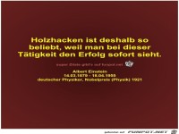 Holzhacken ist deshalb so
beliebt