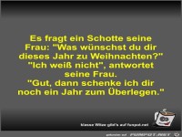 Es fragt ein Schotte seine Frau
