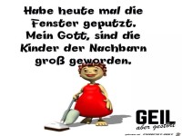 habe heute mal die fenster geputzt