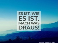 es-ist-wie-es-ist-mach-was-draus