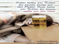 fr�her hatten wir T�chter.......