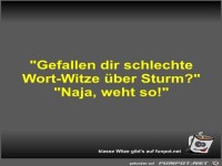 Gefallen dir schlechte Wort-Witze �ber Sturm?