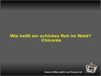Wie hei�t ein schickes Reh im Wald?