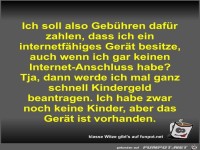 Ich soll also Geb�hren daf�r zahlen