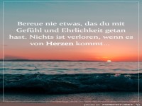 Nichts ist verloren, wenn es von Herzen kommt