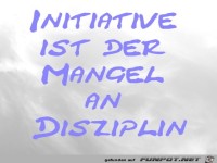 Initiative ist der Mangel an Disziplin