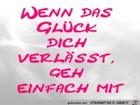 Wenn das Glck dich verlsst, geh einfach mit