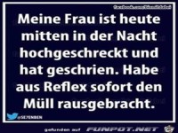 Meine Frau ist heute mitten in der Nacht...
