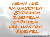 Wenn wir an unseren St�rken zweifeln