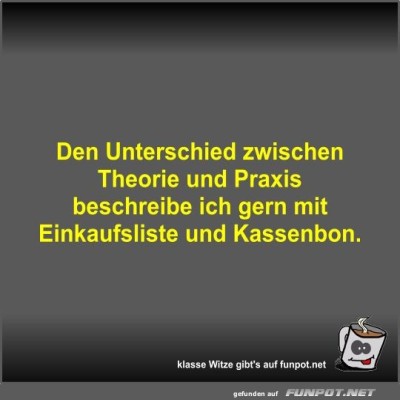 Den-Unterschied-zwischen-Theorie-und-Praxis-beschreibe-ich.jpg von Fossy