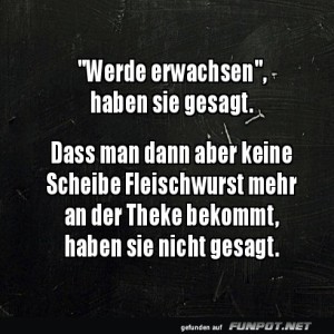 werde-erwachsen-haben-sie-gesagt.jpg von Lucie37