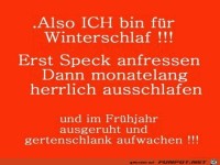 ich bin f�r Winterschlaf......
