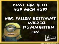 Passt ihr heute auf mich auf