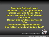 Sagt ein Schwein zum anderen