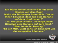 Ein Mann kommt in eine Bar mit einer Banane auf dem Kopf