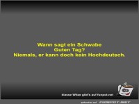 Wann sagt ein Schwabe Guten Tag?