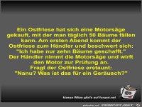Ein Ostfriese hat sich eine Motors�ge gekauft