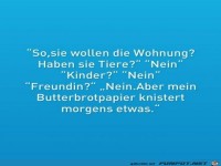 sie wollen die Wohung.....