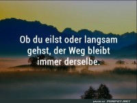 Ob du eilst oder langsam