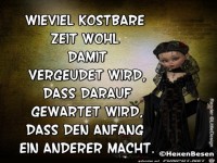 Wieviel kostbare Zeit