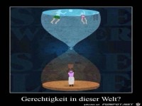 Gerechtigkeit in dieser Welt.......
