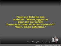 Fragt ein Schotte den anderen